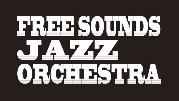 Free Sounds Jazz Orchestra 14th Liveのお知らせ